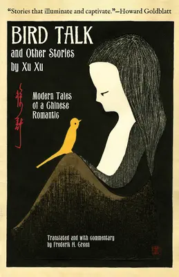 Vtáčie reči a iné príbehy Xu Xu: Moderné príbehy čínskeho romantika - Bird Talk and Other Stories by Xu Xu: Modern Tales of a Chinese Romantic