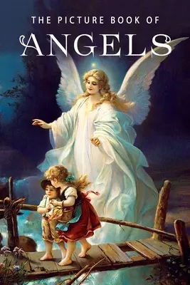 Obrázková kniha o anjeloch: Darčeková kniha pre pacientov s Alzheimerovou chorobou a seniorov s demenciou - The Picture Book of Angels: A Gift Book for Alzheimer's Patients and Seniors with Dementia