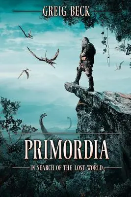 Primordia: Pri hľadaní strateného sveta - Primordia: In Search of the Lost World