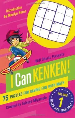 Will Shortz uvádza: Dokážem Kenken! 1. diel: 75 hádaniek pre zábavu s matematikou - Will Shortz Presents I Can Kenken! Volume 1: 75 Puzzles for Having Fun with Math