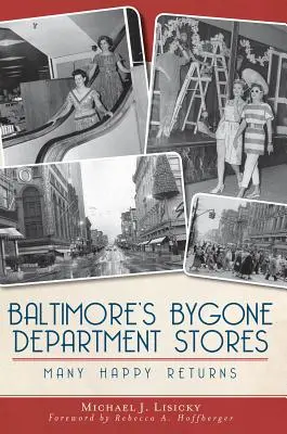 Minulé obchodné domy v Baltimore: Šťastné návraty - Baltimore's Bygone Department Stores: Many Happy Returns