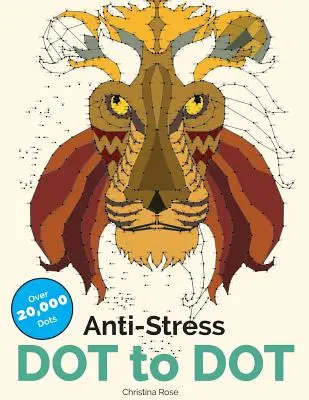 Antistresové omaľovánky Bodka k bodke: Relaxačné a inšpiratívne vymaľovánky pre dospelých Dot To Dot - Anti-Stress Dot To Dot: Relaxing & Inspirational Adult Dot To Dot Colouring Book