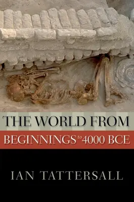 Svet od počiatkov do roku 4000 pred n. l. - The World from Beginnings to 4000 BCE