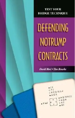 Otestujte si bridžovú techniku: Bráňte zmluvy v notrumpe - testujte - Test Your Bridge Technique: Defending Notrump Contracts