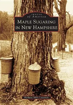 Cukrovanie javorov v New Hampshire - Maple Sugaring in New Hampshire