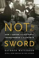 Nie mečom: Ako kantor a jeho rodina zmenili klansmanov - Not by the Sword: How a Cantor and His Family Transformed a Klansman