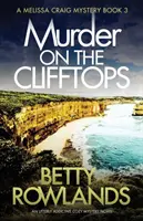 Vražda na vrcholkoch útesov: Úplne návykový mysteriózny román - Murder on the Clifftops: An utterly addictive cozy mystery novel