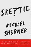 Skeptik: Pohľad na svet racionálnym okom - Skeptic: Viewing the World with a Rational Eye