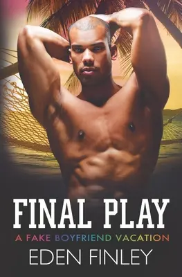 Záverečná hra: Falošná dovolenka s priateľom - Final Play: A Fake Boyfriend Vacation