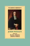 Cambridge Companion to John Wesley - The Cambridge Companion to John Wesley