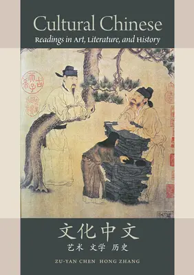 Kultúrna čínština: Čítanie z umenia, literatúry a histórie - Cultural Chinese: Readings in Art, Literature, and History