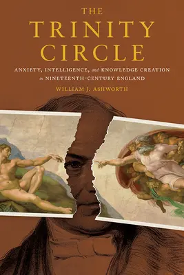 The Trinity Circle: Úzkosť, inteligencia a tvorba vedomostí v Anglicku devätnásteho storočia - The Trinity Circle: Anxiety, Intelligence, and Knowledge Creation in Nineteenth-Century England