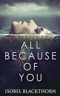 Všetko kvôli tebe: Vydanie vo veľkom formáte s tvrdou väzbou - All Because Of You: Large Print Hardcover Edition