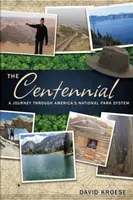 Storočnica: Storočie: Cesta po americkom systéme národných parkov - The Centennial: A Journey Through America's National Park System