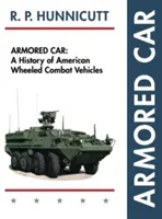 Obrnené vozidlo: A History of American Wheeled Combat Vehicles - Armored Car: A History of American Wheeled Combat Vehicles