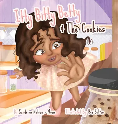 Itty Bitty Betty and The Cookies - Itty Bitty Betty And The Cookies