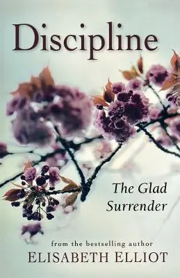Disciplína: Radostné odovzdanie sa - Discipline: The Glad Surrender