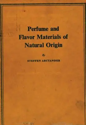 Parfumy a aromatické látky prírodného pôvodu - Perfume and Flavor Materials of Natural Origin