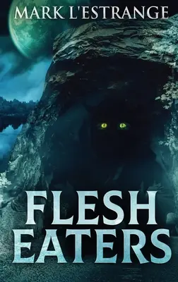 Jedáci mäsa: Vydanie s veľkou väzbou v tvrdej väzbe - Flesh Eaters: Large Print Hardcover Edition