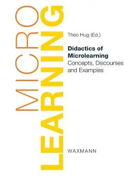 Didaktika mikrovzdelávania: Vychádzajúc z koncepcií, diskurzov a príkladov - Didactics of Microlearning: Concepts, Discourses and Examples