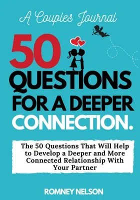 Denník páru: 50 otázok, ktoré vám pomôžu rozvinúť hlbší a prepojenejší vzťah s partnerom - A Couples Journal: The 50 Questions That Will Help to Develop a Deeper and More Connected Relationship With Your Partner