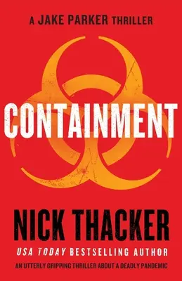 Containment: Úplne strhujúci thriller o smrtiacej pandémii - Containment: An utterly gripping thriller about a deadly pandemic