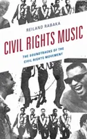 Hudba hnutia za občianske práva: Hudba občianskych práv: soundtracky hnutia za občianske práva - Civil Rights Music: The Soundtracks of the Civil Rights Movement