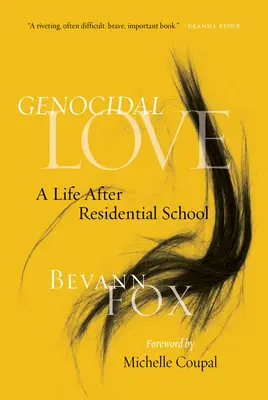 Genocidná láska: Život po internátnej škole - Genocidal Love: A Life After Residential School
