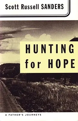 Lov na nádej: Cesty otca - Hunting for Hope: A Father's Journeys