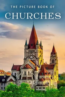 Obrázková kniha kostolov: Darčeková kniha pre pacientov s Alzheimerovou chorobou a seniorov s demenciou - The Picture Book of Churches: A Gift Book for Alzheimer's Patients and Seniors with Dementia