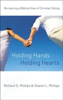 Držať sa za ruky, držať sa za srdcia: Srdce a srdce: Obnovenie biblického pohľadu na kresťanské randenie - Holding Hands, Holding Hearts: Recovering a Biblical View of Christian Dating