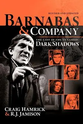 Barnabáš a spol: Obsadenie klasického televízneho seriálu Temné tiene - Barnabas & Company: The Cast of the TV Classic Dark Shadows