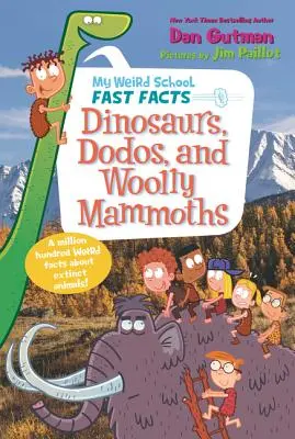 Moja divná škola - rýchle fakty: Dinosaury, Dodo a vlnité mamuty - My Weird School Fast Facts: Dinosaurs, Dodos, and Woolly Mammoths