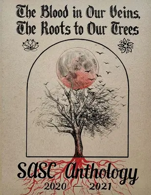 Krv v našich žilách, korene našich stromov: Antológia juhovýchodnej Ázie - The Blood in Our Veins, The Roots to Our Trees: A Southeast Asian Anthology