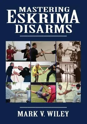Zvládnutie Eskrimy odzbrojenia - Mastering Eskrima Disarms