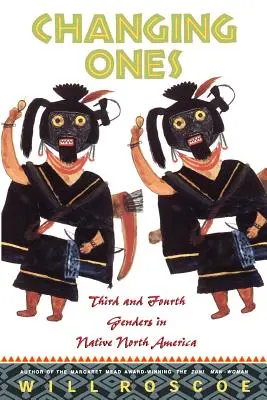 Changing Ones: Tretie a štvrté pohlavie v pôvodnej Severnej Amerike - Changing Ones: Third and Fourth Genders in Native North America