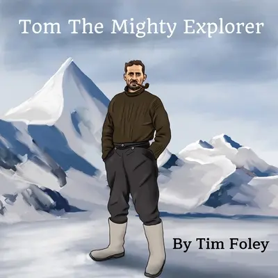 Tom Mocný prieskumník - Tom The Mighty Explorer