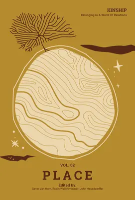 Príbuzenstvo: 2 - Miesto - Kinship: Belonging in a World of Relations, Vol. 2 - Place