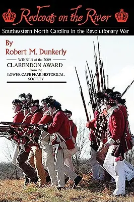 Červenokabátnici na rieke: Juhovýchodná Severná Karolína v revolučnej vojne - Redcoats on the River: Southeastern North Carolina in the Revolutionary War
