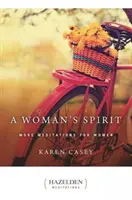 Duch ženy: Ďalšie meditácie pre ženy - A Woman's Spirit: More Meditations for Women