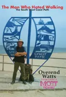 Muž, ktorý nenávidel chôdzu - Juhozápadná pobrežná cesta - Man Who Hated Walking - The South West Coast Path