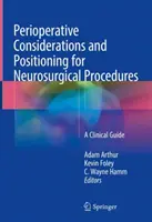 Perioperačné úvahy a polohovanie pri neurochirurgických zákrokoch: Klinická príručka - Perioperative Considerations and Positioning for Neurosurgical Procedures: A Clinical Guide