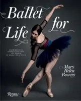 Balet pre život: Cvičenia a inšpirácie zo sveta baletu Krásne - Ballet for Life: Exercises and Inspiration from the World of Ballet Beautiful