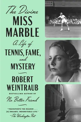 Božská slečna Marbleová: Mramorová: Život tenisu, sláva a tajomstvo - The Divine Miss Marble: A Life of Tennis, Fame, and Mystery