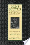 Duns Scotus o vôli a morálke (prekladové vydanie) - Duns Scotus on the Will and Morality (Translation Edition)