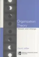Teória organizácie: Napätie a zmena - Organizational Theory: Tension and Change