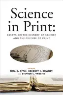 Veda v tlači:: Eseje o dejinách vedy a kultúre tlače - Science in Print:: Essays on the History of Science and the Culture of Print
