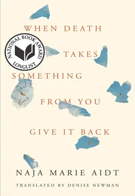 Keď ti smrť niečo vezme, vráť to späť: Carlova kniha - When Death Takes Something from You Give It Back: Carl's Book