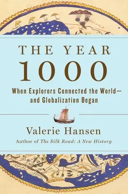 Rok 1000: keď objavitelia spojili svet - a začala sa globalizácia - The Year 1000: When Explorers Connected the World--And Globalization Began