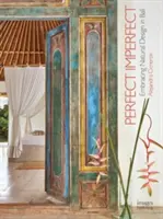 Videné - nevidené: Prírodný dizajn domov na Bali - Seen - Unseen: Embracing Natural Home Design in Bali